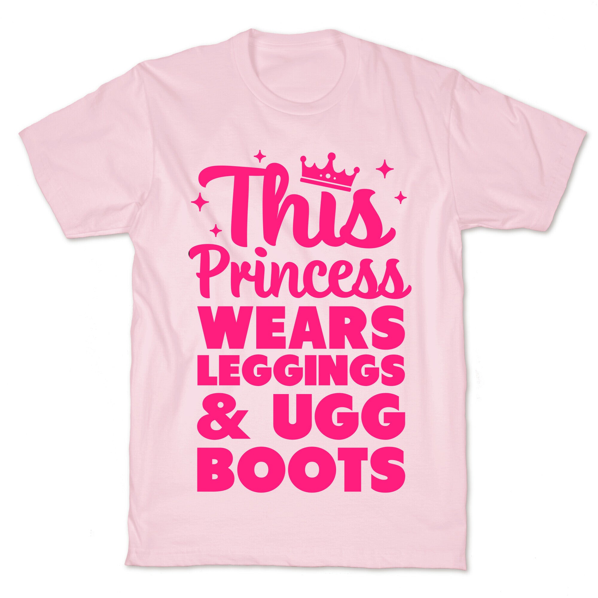 This Princess Wears Leggings & Ugg Boots T-Shirt